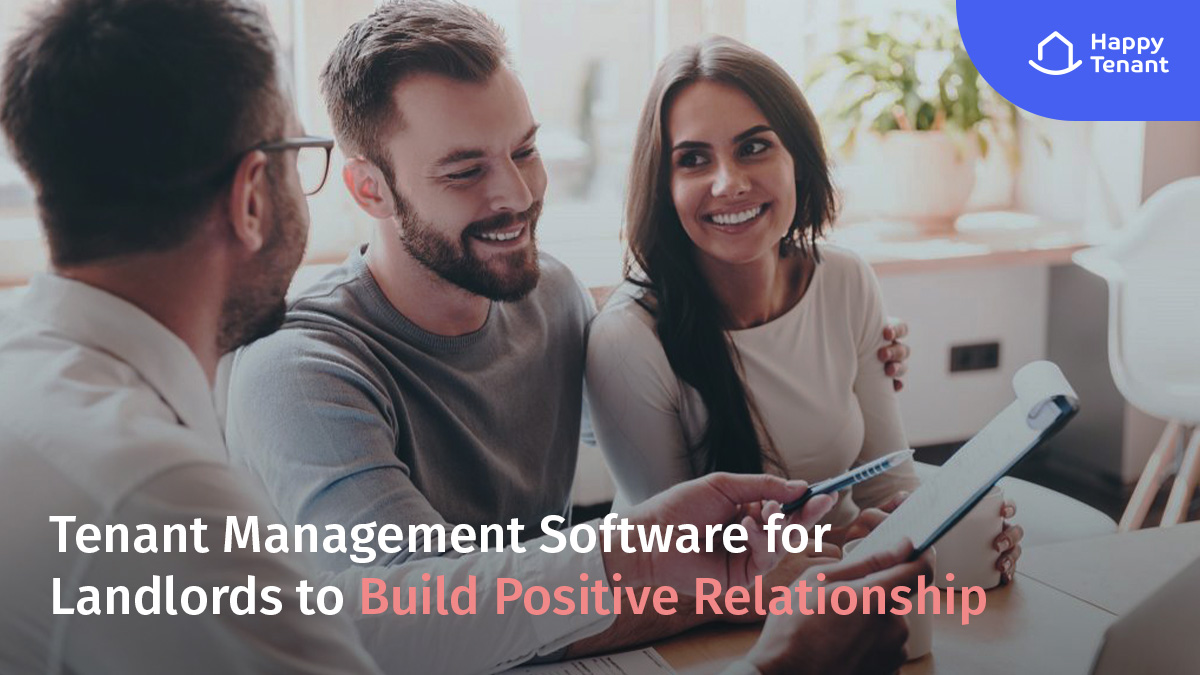 A Tenant Management Software for Landlords to Build Positive Relationship